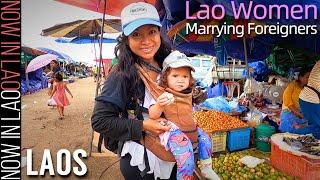 Lao Women Marrying Foreigners | Now in Lao