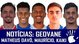 NOTÍCIAS DO CRUZEIRO: MATHEUS DAVÓ, GEOVANE, MAURÍCIO, KAIKI E WEVERTON