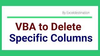 VBA to Delete Multiple Columns based on Headers - Excel VBA Macro Example