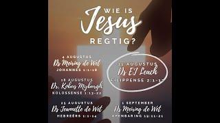 Wie's is Jesus regtig? "Ds EJ Leach" | 11 Augustus 2024