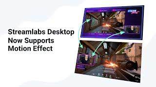 Streamlabs Desktop Now Supports Motion Effect