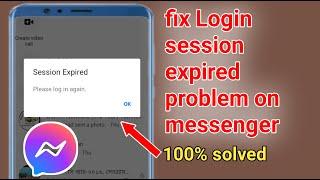 How to fix login session expired please Log in again problem on messenger|solve session expired