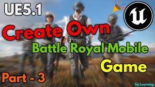 UE5.1 Mobile TPP Shooting Series  | Create Own Battle Royal Mobile PUBG COD Game On Unreal Engine