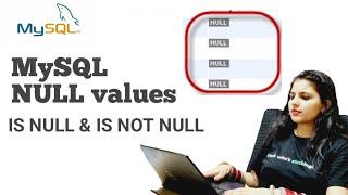 MySQL Null values | IS NULL and IS NOT NULL