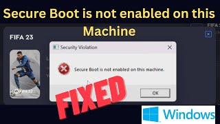 {FIXED} PC FIFA 23 : How to FIX Secure Boot is not enabled on this Machine