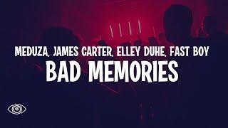 MEDUZA x James Carter ft. Elley Duhe & FAST BOY - Bad Memories (Lyrics)