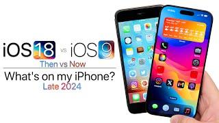 What is on my iPhone Now in 2024? (Then iOS 9 vs Now iOS 18)