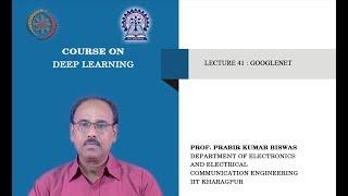 Lecture 41 : GoogleNet