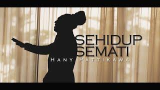 HANY PATTIKAWA - Sehidup Semati (Official Music Video)