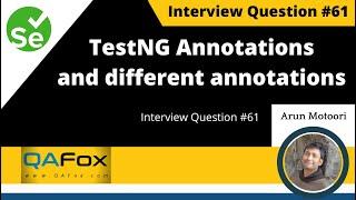 What are TestNG Annotations and name different annotations available? (Interview Question #61)