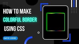 HOW TO MAKE  COLORFUL GRADIENT BORDER USING CSS|BY HAFIZ CODING