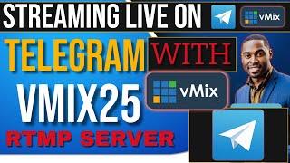 Telegram: how to live streaming on Telegram using Vmix25 wi.