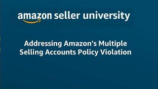 How to address Amazon's Multiple Account Policy Violations