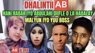 DHALYARADI  O KALA CELIN LA YUU BOSS & MALYUN ROBLE HANI RABAR IYO ABDULAHI YARE 