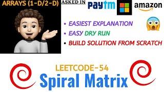 Spiral Matrix | Leetcode-54 | Amazon, Microsoft, Paytm | Explanation  Live Coding ‍‍