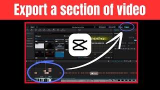 How to Export a Section of Video from CapCut (EASY & PRECISE!)