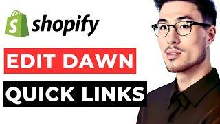 How to Edit Footer Quick Links Shopify Dawn Theme