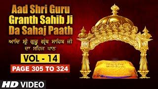 Aad Sri Guru Granth Sahib Ji Da Sahaj Paath (Vol - 14) | Page No. 305 to 324 | Bhai Pishora Singh Ji