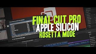 Final Cut Pro - Apple Silicon - Rosetta Mode