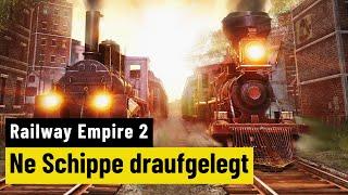 Railway Empire 2 | REVIEW | Effizienter als die Deutsche Bahn
