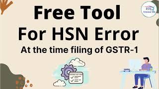 FREE Tool for HSN Error For Filing of GSTR-1 | solve HSN error in GST | how to solve hsn error