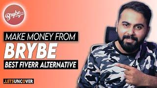 Make Money from Brybe, Best Fiverr Alternative, Freelancing Tutorial by Lets Uncover