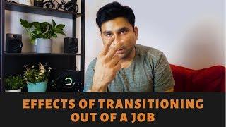 Effects of Transitioning Out of a Job | Video Content | GeeksPulse