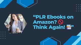 Should You Sell PLR Digital Products on Amazon? |PLR Ebooks,Planners & the Ultimate PLR Hustle Guide