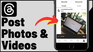 How to Post Photos And Videos On Threads