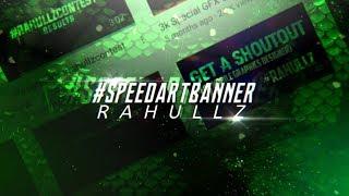 SpeedArt Header for Rahullz by Dhanush Designs  (PsTouch)