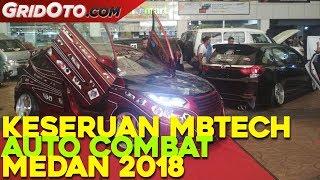 Keseruan MBtech Auto Combat Medan 2018 | GridOto Modif | Videotorial