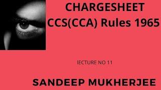 Lecture-11: Chargesheet under CCS(CCA) Rules 1965