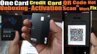 One card credit card unboxing overview & activation | One card QR code not working scan problem fix