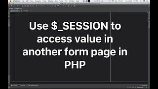 Use Session to access value in another form Page in PHP