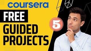 Coursera Guided Projects Free with Certificates