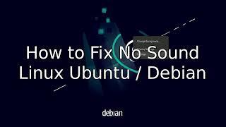 HOW TO FIX NO SOUND on Linux Ubuntu, Debian