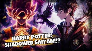 WHAT IF HARRY WAS OP SHADOWED SAIYAN? | Godlike & OP Harry