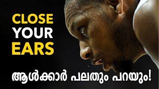 CLOSE YOUR EARS | Malayalam Motivational | Inspiring Freak