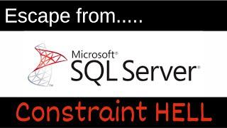 Tips for dealing with SQL Server constraints