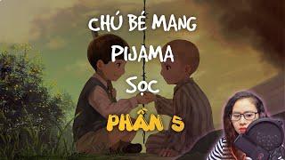 Chú bé mang pijama sọc - Phần 5 @Tiểu Thuyết Buồn