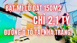 Bật mí lô đất 150m2 chỉ với 2,1 tỷ đường ô tô tận nơi ra biển Nha Trang chỉ 6 phút