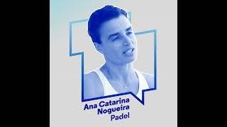 #21 Ana Catarina Nogueira - Padel