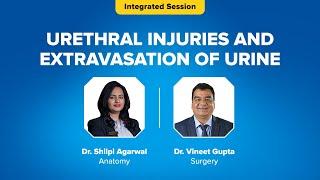 Urethral Injuries and Extravasation of Urine| MIST FMGE | Dr. Vineet Gupta | Dr. Shilpi Aggarwal