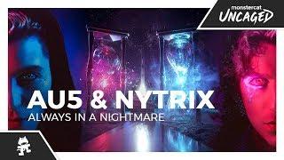 Au5 & Nytrix - Always in a Nightmare [Monstercat Official Music Video]