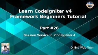 Learn CodeIgniter 4 Framework Tutorials #26 Session Service in CodeIgniter 4