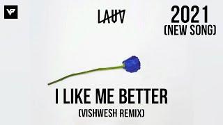 Lauv - I Like Me Better Vishwesh Remix | New Song 2021 | Latest Songs