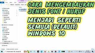 Cara Mengembalikan Font Windows 10 Seperti Semula (Default)