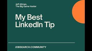 My Best LinkedIn Tip | JobSearchTV.com