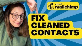 How to FIX CLEANED Contacts in Mailchimp