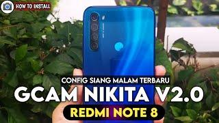 TUTORIAL CARA INSTALL GCAM NIKITA V2.0 REDMI NOTE 8 CONFIG SIANG MALAM - GOOGLE CAMERA REDMI NOTE 8